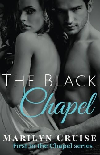 The Black Chapel: Book 1 in the Steamy New Adult Romance Series (The Chapel Series)