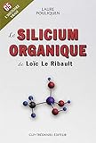 Le Silicium organique de Loïc Le Ribault by