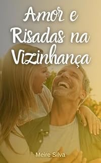 Livro Amor e Risadas na Vizinhança: Uma História de Amor Engraçada que se Desenrola em um Bairro Peculiar
