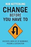 Change Before You Have To