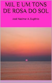 Livro MIL E UM TONS DE ROSA DO SOL