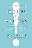 Help! For Writers: 210 Solutions to the Problems Every Writer Faces