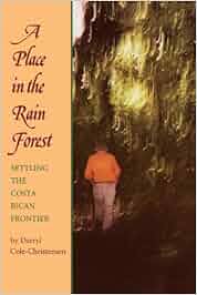 A Place In The Rain Forest Settling The Costa Rican