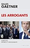 Les Arrogants: Ambitions, affaires et aveuglements (TOUC.DOCUMENTS) (French Edition) by 