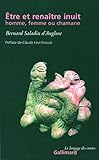 Être et renaître inuit, homme, femme ou chamane (Le Langage des contes) (French Edition) by