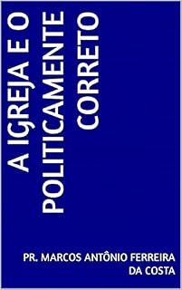 Livro A IGREJA E O POLITICAMENTE CORRETO