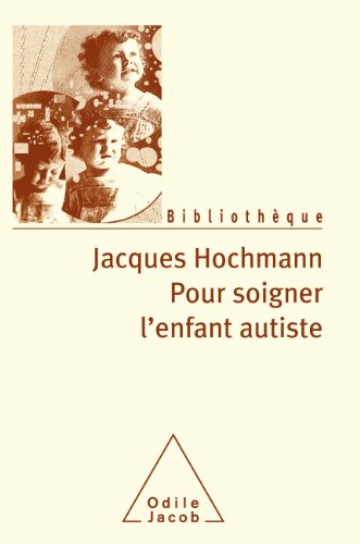 Pour soigner l'enfant autiste