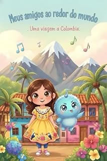 Livro Meus Amigos ao redor do Mundo: Uma viagem a Colômbia