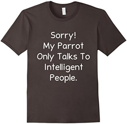 Men's Sorry My Parrot Only Talks to Intelligent People T-Shirt 2XL Asphalt