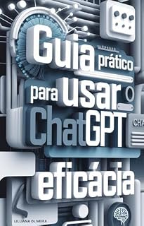 Livro Guia de como usar o CHAT-GPT com eficácia