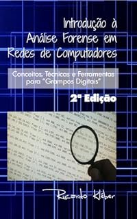 Livro Introdução à Análise Forense em Redes de Computadores: Conceitos, Técnicas e Ferramentas para "Grampos Digitais"