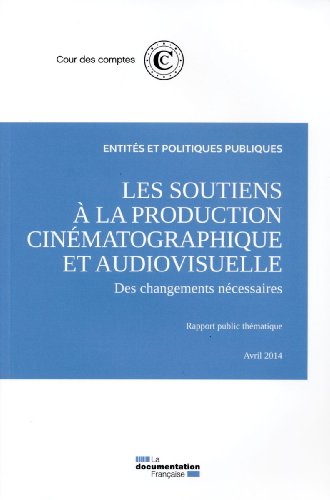 Les  soutiens à la production cinématographique et audiovisuelle, des changements nécessaires