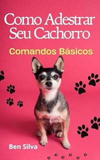 Como Adestrar Seu Cachorro: Comandos Básicos