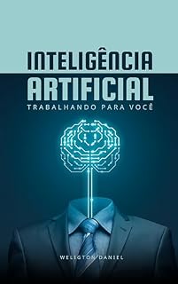 Livro INTELIGÊNCIA ARTIFICIAL : Trabalhando Para Você