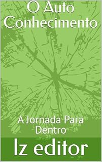 Livro O Auto Conhecimento: A Jornada Para Dentro