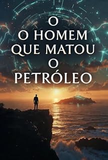 Livro O Homem que Matou o Petróleo