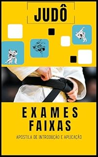 Livro JUDÔ - EXAMES DE FAIXA : Aprenda as etapas de graduações no judô