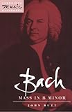 "Bach Mass in B Minor (Cambridge Music Handbooks)" av John Butt