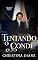 Livro Tentando o Conde: Um romance picante da Regência (Conquistando as Belezas Livro 5)