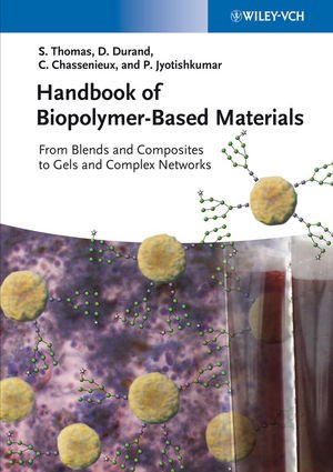 Handbook of Biopolymer-Based Materials - From Blends and Composites to Gels and Complex Networks