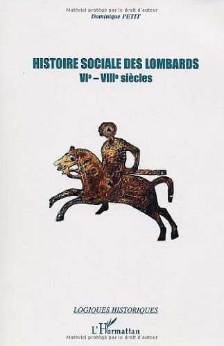 Histoire sociale des Lombards, VIe - VIIIe siècles
