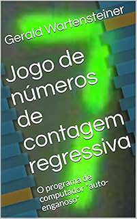 Livro Jogo de números de contagem regressiva: O programa de computador *auto-enganoso*
