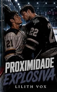 Livro Proximidade explosiva (Garotos do hockey Livro 2)