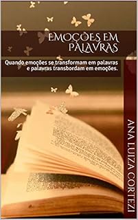Livro Emoções em Palavras: Quando emoções se transformam em palavras e palavras transbordam em emoções.