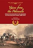 Voices from the Peninsula: Eyewitness Accounts by Soldiers of Wellington's Army, 1808-1814 (Napoleon by Ian Fletcher