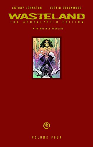 Wasteland: The Apocalyptic Edition Volume 4 (Wasteland Apocalyptic Ed Hc)