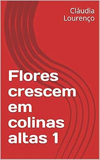 Livro Flores crescem em colinas altas 1