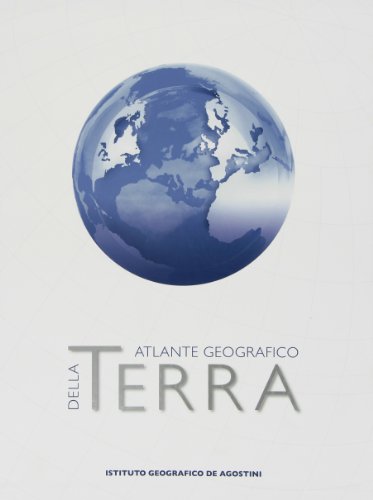 Scarica Terra. Grande atlante geografico De Agostini Libro