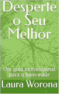 Livro Desperte o Seu Melhor: Um guia motivacional para o bem-estar