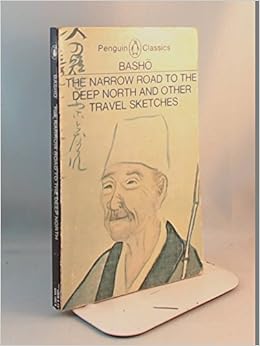 The Narrow Road To The Deep North And Other Travel Sketches Matsuo Basho Amazon Com Books
