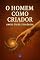 Livro O Homem como Criador: Limites Éticos e Teológicos