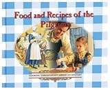 Image de Food and Recipes of the Pilgrims (Cooking Throughout American History)