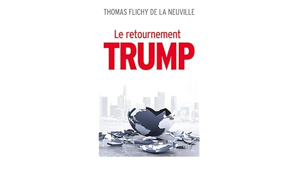 Le Retournement Trump La Fin De Notre Monde 9782204120616 - 