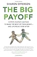 The Big Payoff: 8 Steps Couples Can Take to Make the Most of Their Money--and Live Richly Ever After