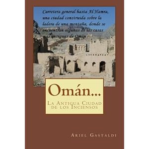 Omán...: La Antigua Ciudad de los Inciensos (Spanish Edition)