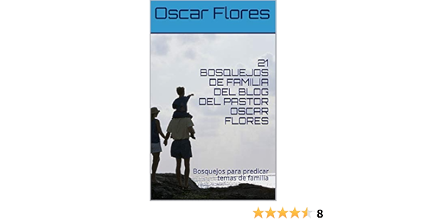 Amazon.com: 21 BOSQUEJOS DE FAMILIA DEL BLOG DEL PASTOR OSCAR