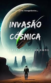 Livro INVASÃO CÓSMICA: O Despertar dos Abismos