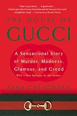 The House of Gucci: A Sensational Story of Murder, Madness, Glamour, and Greed