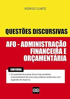 DISCURSIVAS DE ADMINISTRAÇÃO FINANCEIRA E ORÇAMENTÁRIA - 2025 - DIREITO FINANCEIRO - AFO - ORÇAMENTO - QUESTÕES DISCURSIVAS CONCURSO PÚBLICO: Inclui discursivas de concursos anteriores com respostas