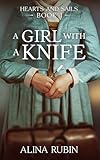 A Girl with a Knife: Hearts and Sails Book 1