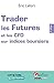 trader les futures et les cfd sur indices boursiers - 3ème édition (CITY & YORK) by 