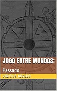 Livro Jogo entre mundos:: Passado