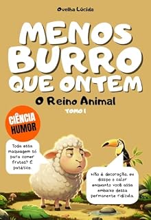 Livro Menos burro que ontem - Tomo 1 - O Reino Animal: Mais de 300 factos científicos espantosos contados pela ovelha mais egocêntrica da literatura.