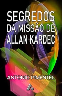 Livro SEGREDOS DA MISSÃO DE ALLAN KARDEC