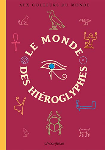 Le monde des hiéroglyphes by Marion Lemerle
