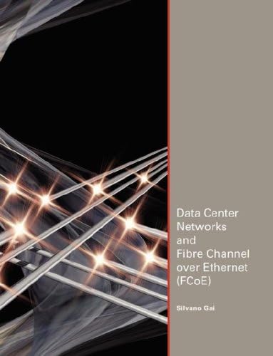 Data Center Networks and Fibre Channel Over Ethernet (FCoE) Paperback โ 10 Apr 2008